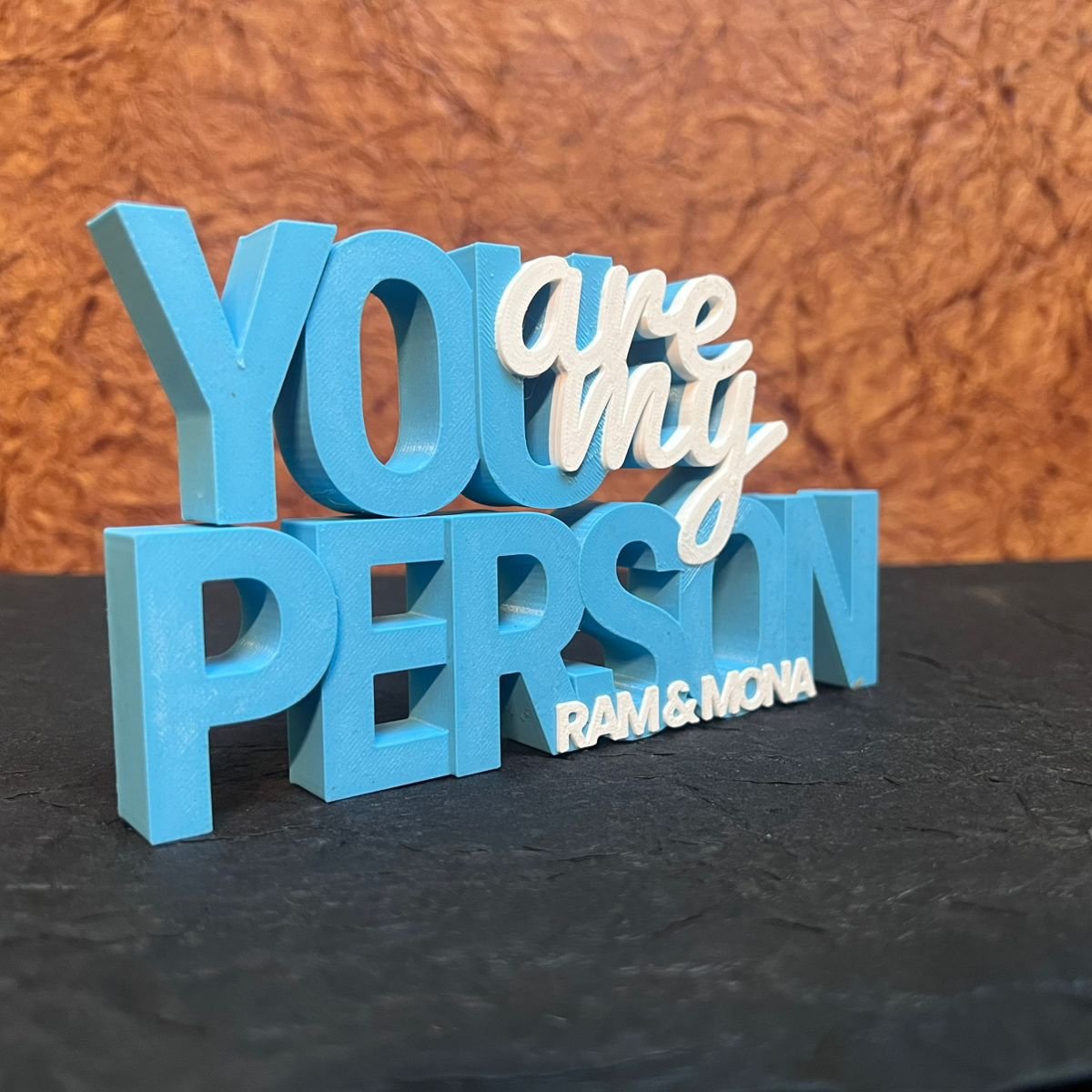 You are my person – 3D Printed Desk Decor